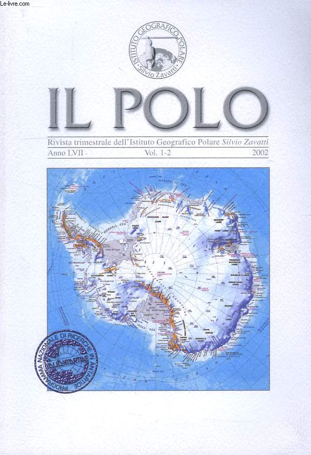 IL POLO, RIVISTA TRIMESTRIALE DELL'ISTITUTO GEOGRAFICO POLARE 'SILVIO ZAVATTI', ANNO LVII, VOL. 1-2, 2002