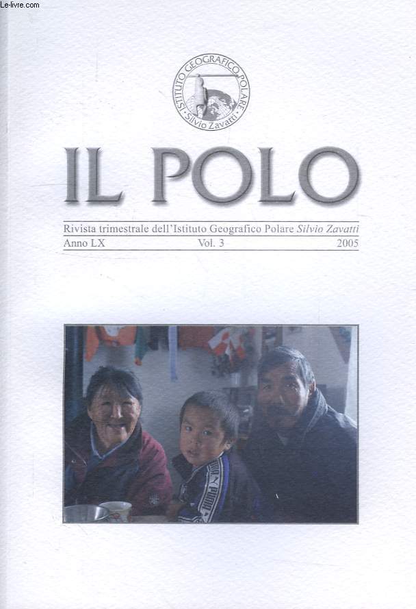 IL POLO, RIVISTA TRIMESTRIALE DELL'ISTITUTO GEOGRAFICO POLARE 'SILVIO ZAVATTI', ANNO LX, VOL. 3, 2005
