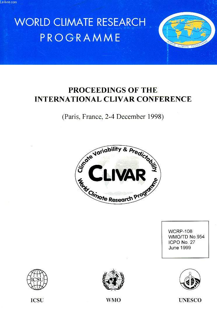WORLD CLIMATE RESEARCH PROGRAMME, PROCEEDINGS OF THE INTERNATIONAL CLIVAR CONFERENCE, PARIS, DEC. 1998 (WRCP-108, WMO/TD N 954, ICPO N 27), JUNE 1999