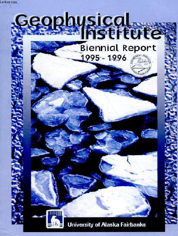 GEOPHYSICAL INSTITUTE, BIENNIAL REPORT, 1995-1996