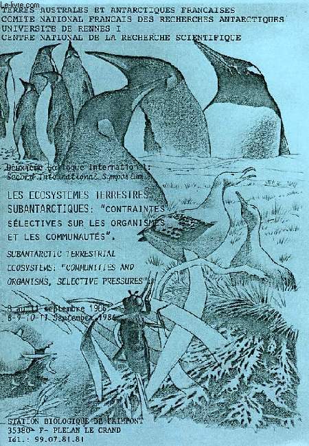 2e COLLOQUE INTERNATIONAL: LES ECOSYSTEMES TERRESTRES SUBANTARCTIQUES: 'CONTRAINTES SELECTIVES SUR LES ORGANISMES ET LES COMMUNAUTES', STATION BIOLOGIQUE DE PAIMPONT, PLELAN-LE-GRAND, SEPT. 1986