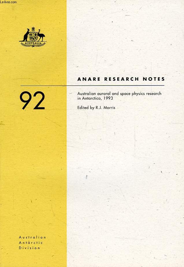 ANARE RESEARCH NOTES, 92, AUSTRALIAN AURORAL AND SPACE PHYSICS RESEARCH IN ANTARCTICA, 1993