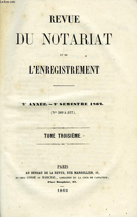REVUE DU NOTARIAT ET DE L'ENREGISTREMENT, 2e ANNEE, 2e SEMESTRE 1862 (N 269-412), TOME III