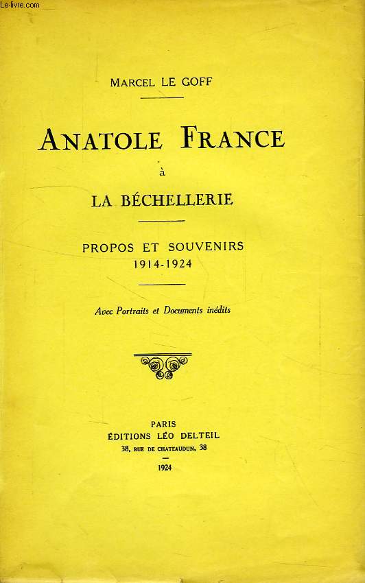 ANATOLE FRANCE A LA BECHELLERIE, PROPOS ET SOUVENIRS, 1914-1924