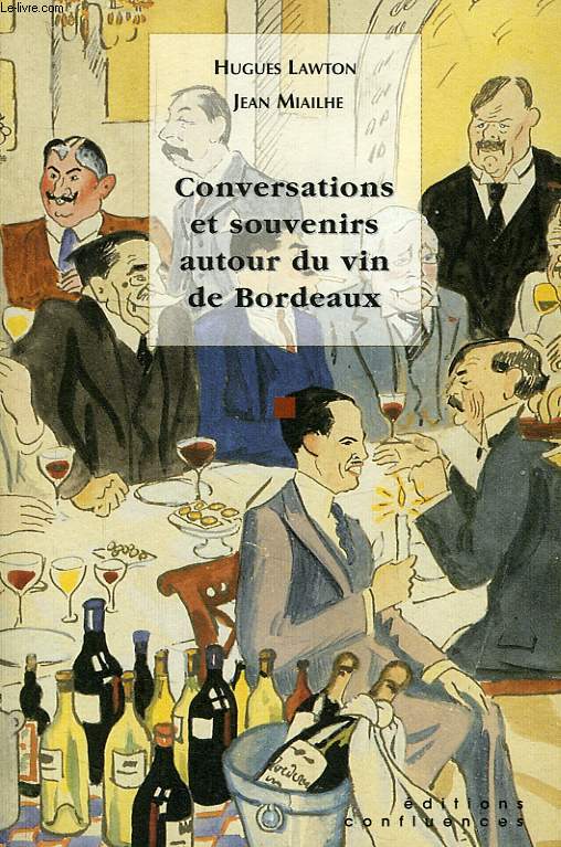 CONVERSATIONS ET SOUVENIRS AUTOUR DU VIN DE BORDEAUX