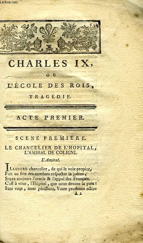 CHARLES IX, OU L'ECOLE DES ROIS, TRAGEDIE
