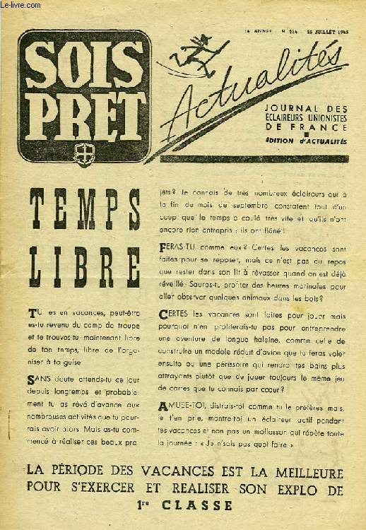 SOIS PRET, JOURNAL DES ECLAIREURS UNIONISTES DE FRANCE, ACTUALITES, 14e ANNEE, N 214, JUILLET 1945
