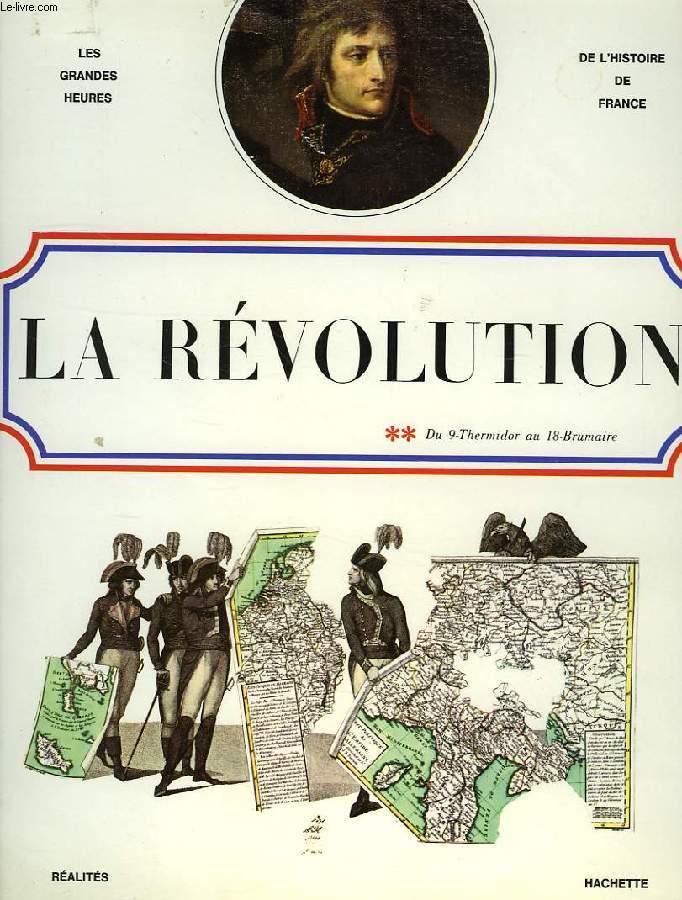LA REVOLUTION, TOME II, DU 9 THERMIDOR AU 18 BRUMAIRE