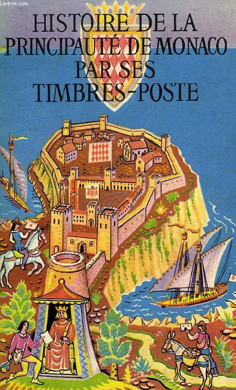 HISTOIRE DE LA PRINCIPAUTE PAR SES TIMBRES-POSTE