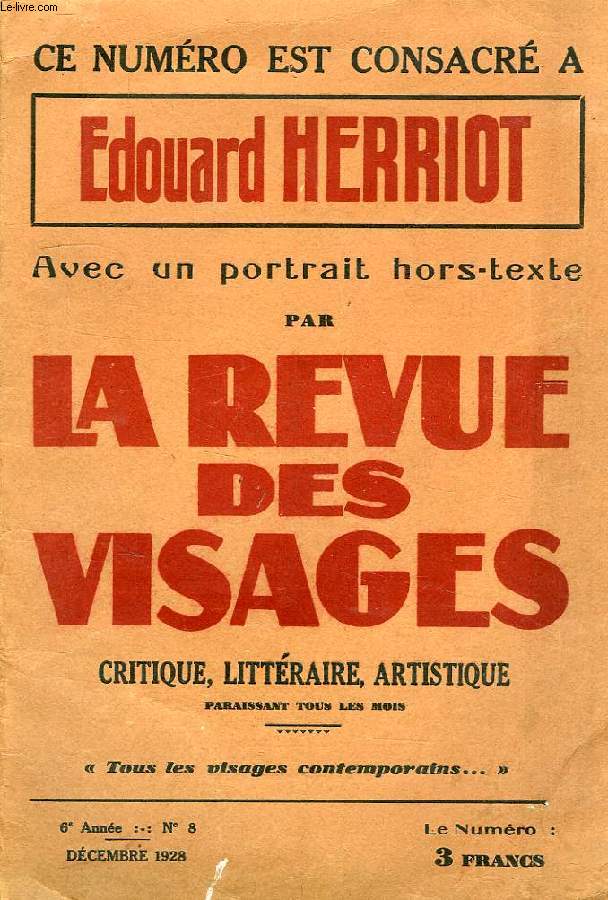 LA REVUE DES VISAGES, CRITIQUE, LITTERAIRE, ARTISTIQUE, 6e ANNEE, N 8, DEC. 1928, EDOUARD HERRIOT