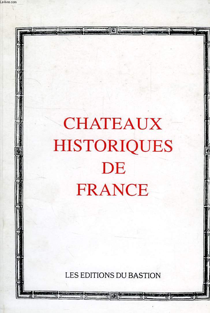 CHATEAUX HISTORIQUES DE FRANCE