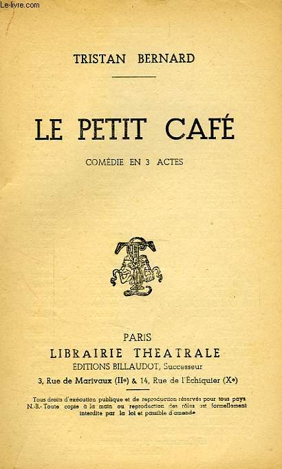 LE PETIT CAFE, COMEDIE EN 3 ACTES