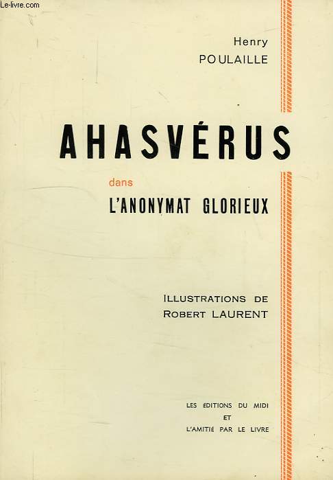 AHASVERUS, DANS L'ANONYMAT GLORIEUX