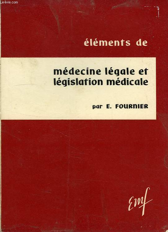 ELEMENTS DE MDECINE LEGALE ET DE LEGISLATION MEDICALE