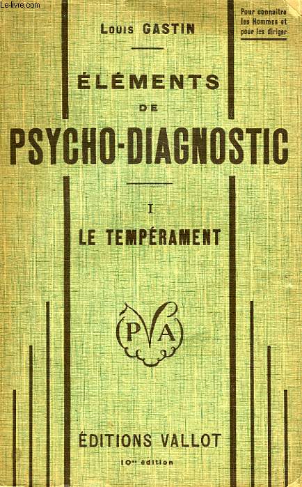 ELEMENTS DE PSYCHO-DIAGNOSTIC, TOME I, LE TEMPERAMENT