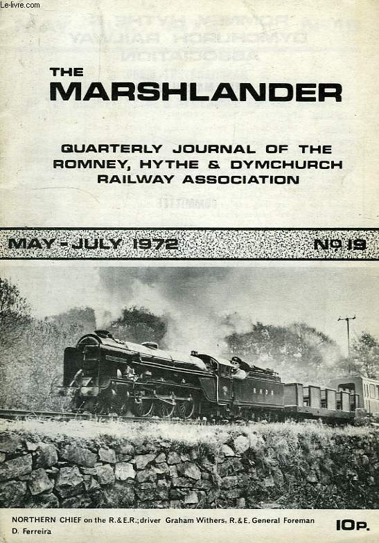 THE MARSHLANDER, QUARTERLY JOURNAL OF THE ROMNEY, HYTHE & DYMCHURCH RAILWAY ASSOCIATION, N 19, MAY-JULY 1972