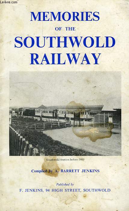 MEMORIES OF THE SOUTHWOLD RAILWAY