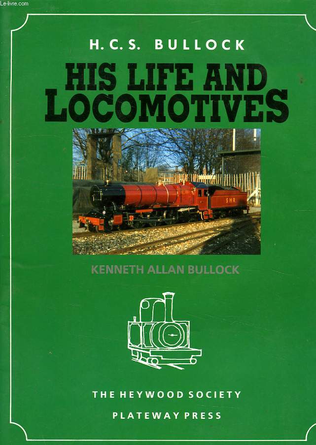 HIS LIFE AND LOCOMOTIVES