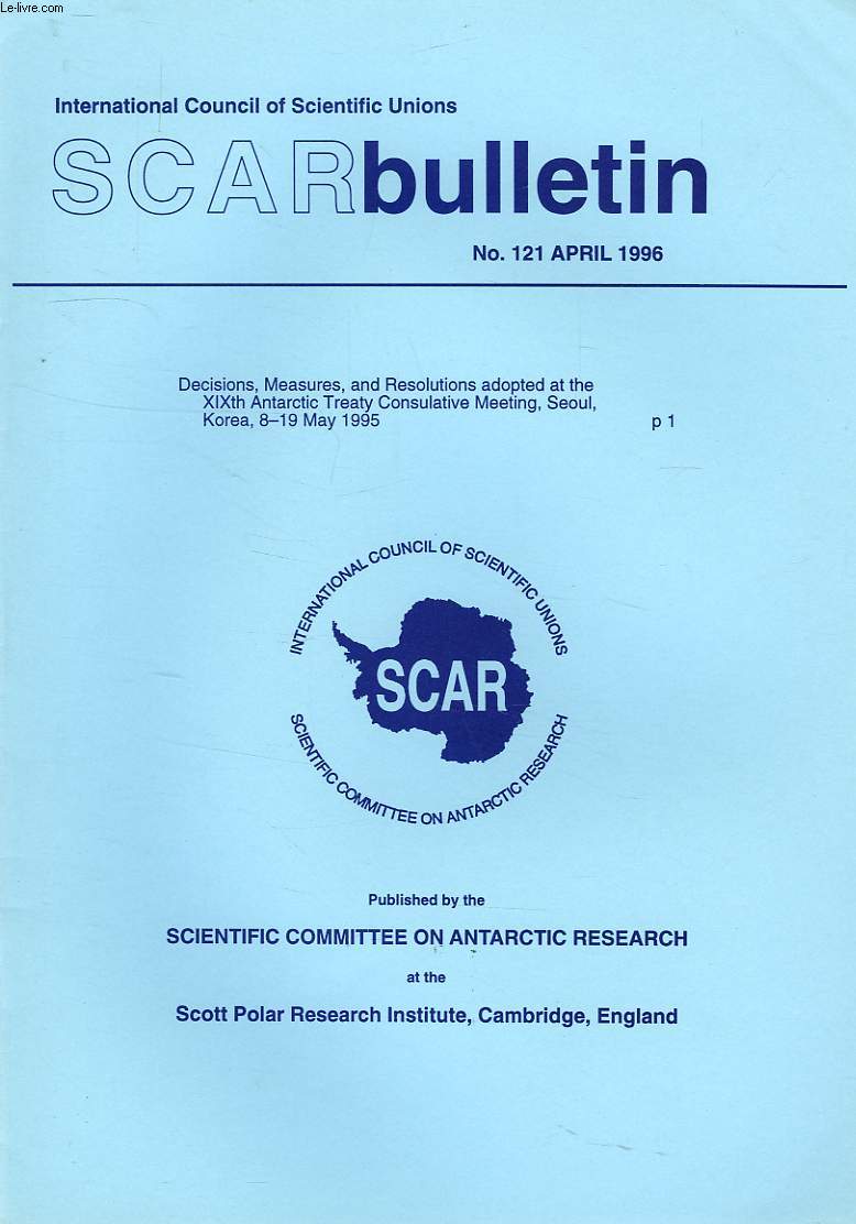SCAR BULLETIN, N 121, APRIL 1996, DECISIONS, MEASURES, AND RESOLUTIONS ADOPTED AT THE XIXth ANTARCTIC TREATY CONSULTATIVE MEETING, SEOUL, KOREA, 8-19 MAY 1995
