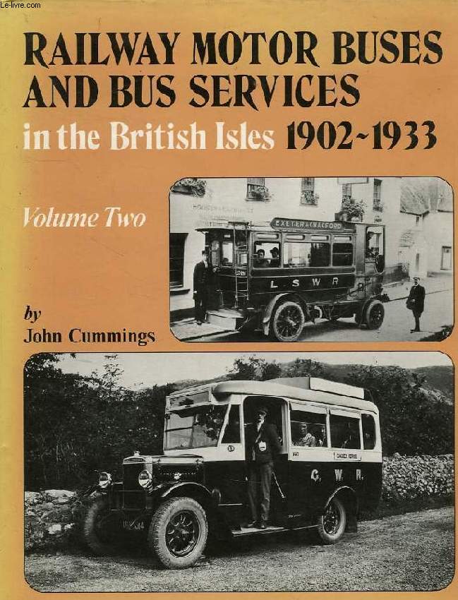 RAILWAY MOTOR BUSES AND BUS SERVICES IN THE BRITISH ISLES, 1902-1933, VOL. 2