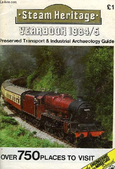 STEAM HERITAGE, YEARBOOK 1984/85, PRESERVED TRANSPORT & INDUSTRIAL ARCHAEOLOGY GUIDE