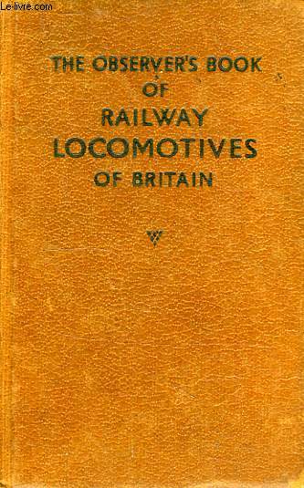 THE OBSERVER'S BOOK OF RAILWAY LOCOMOTIVES OF BRITAIN