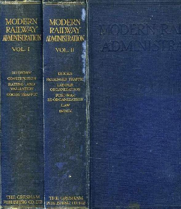 MODERN RAILWAY ADMINISTRATION, A PRACTICAL TREATISE BY LEADING RAILWAY EXPERTS, 2 VOLUMES