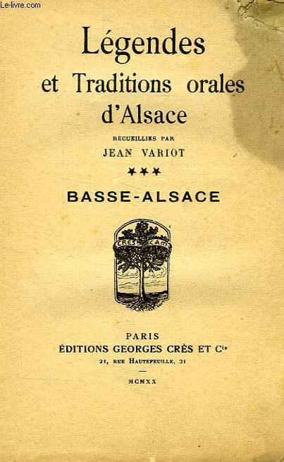 LEGENDES ET TRADITIONS ORALES D'ALSACE, TOME III, BASSE-ALSACE