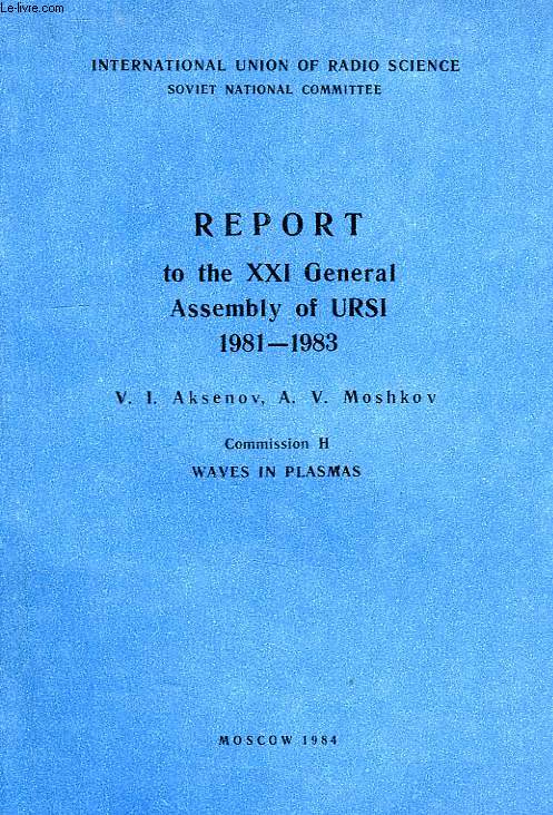 REPORT TO THE XXI GENERAL ASSEMBLY OF URSI, 1981-1983