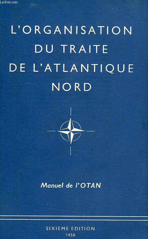 L'ORGANISATION DU TRAITE DE L'ATLANTIQUE NORD, MANUEL DE L'OTAN
