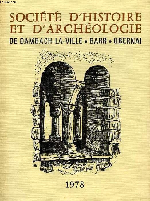 SOCIETE D'HISTOIRE ET D'ARCHEOLOGIE DE DAMBACH-LA-VILLE, BARR, OBERNAI, N 12, 1978