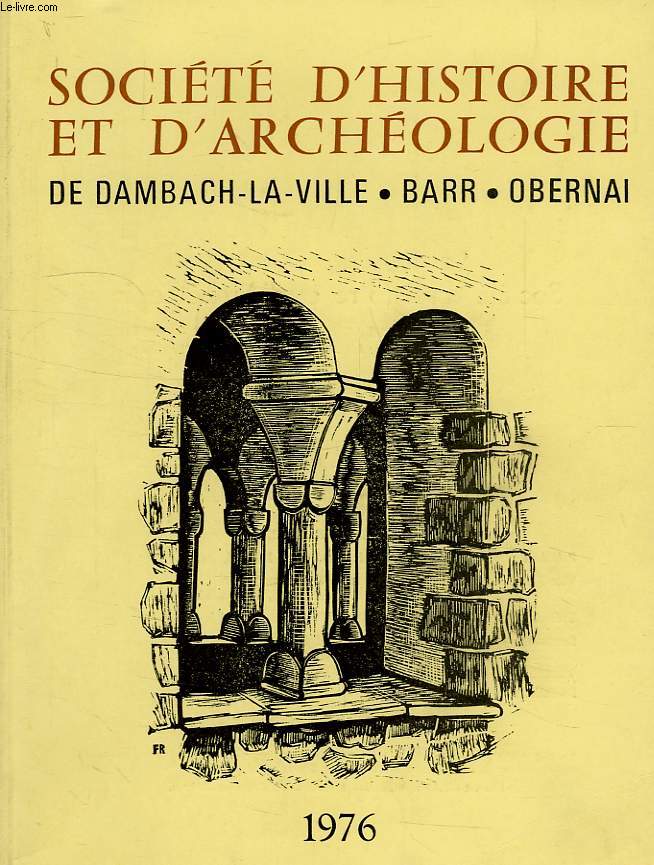 SOCIETE D'HISTOIRE ET D'ARCHEOLOGIE DE DAMBACH-LA-VILLE, BARR, OBERNAI, N 10, 1976