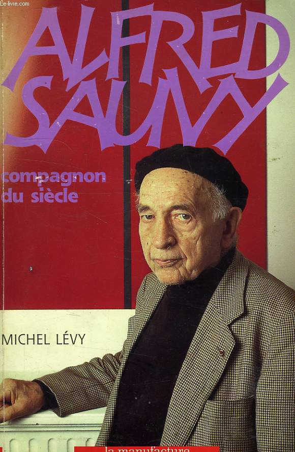 ALFRED SAUVY, COMPAGNON DU SIECLE