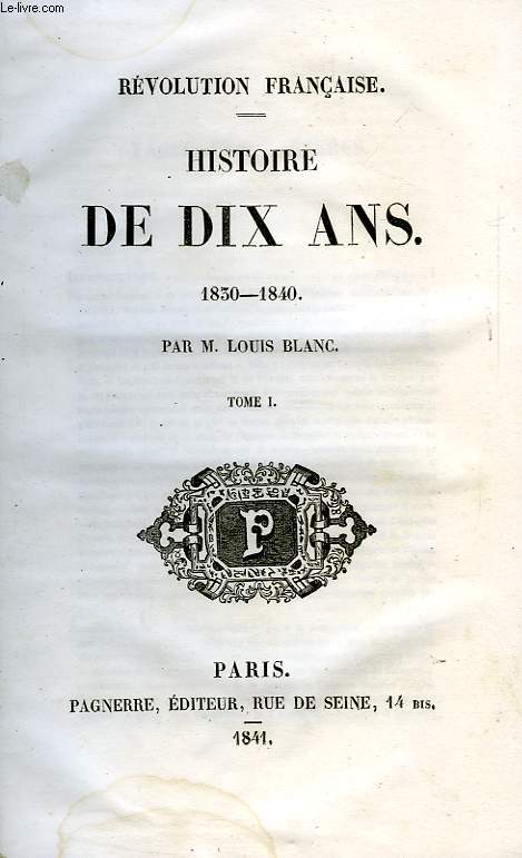 HISTOIRE DE DIX ANS, 1830-1840, TOME I