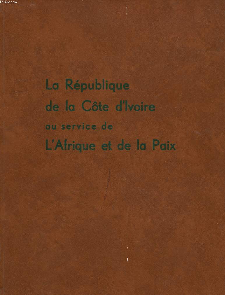 LA REPUBLIQUE DE LA COTE D'IVOIRE AU SERVICE DE L'AFRIQUE ET DE LA PAIX