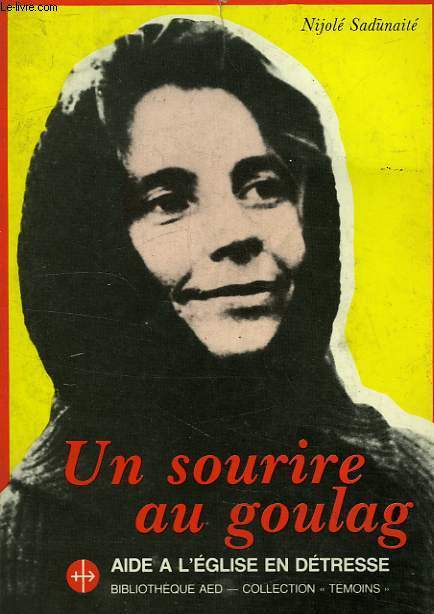 UN SOURIRE AU GOULAG, JOURNAL D'UNE CATHOLIQUE LITUANIENNE, 1975-1983