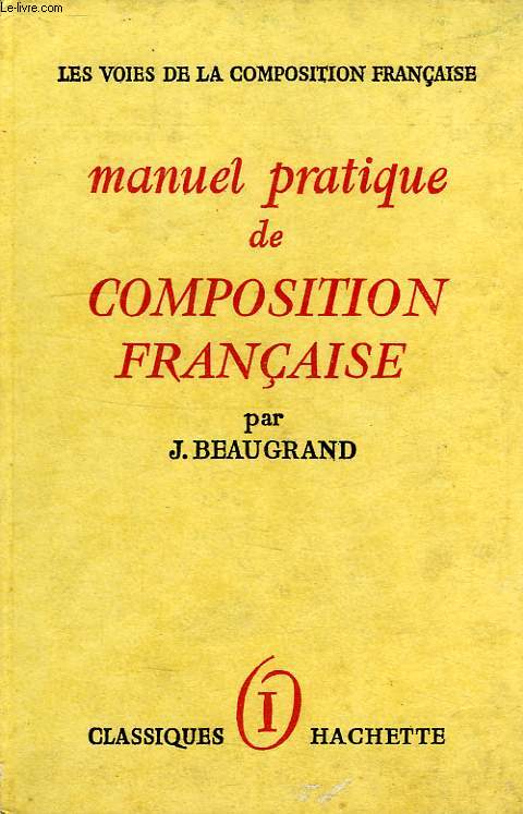 MANUEL PRATIQUE DE COMPOSITION FRANCAISE, TOME I