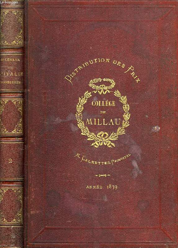 L'ITALIE CONFEDEREE, HISTOIRE POLITIQUE, MILITAIRE ET PITTORESQUE DE LA CAMPAGNE DE 1859, TOME II