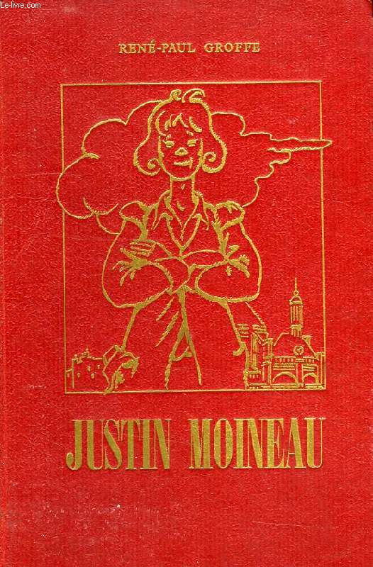 JUSTIN MOINEAU, HISTOIRE D'UN GAMIN DE PARIS AU TEMPS DE LA FRONDE