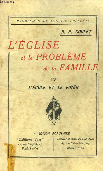 L'EGLISE ET LE PROBLEME DE LA FAMILLE, TOME IV, L'ECOLE ET LE FOYER