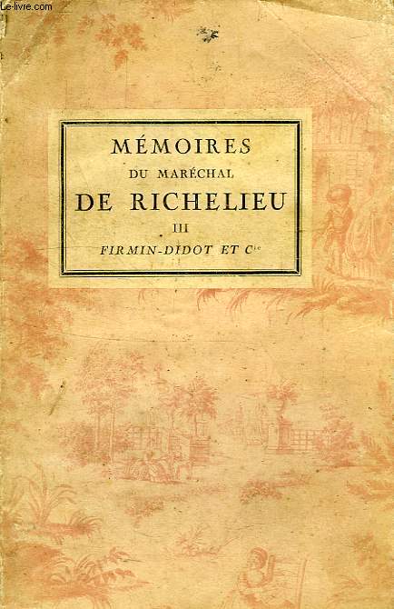 MEMOIRES DU MARECHAL DE RICHELIEU, TOME III