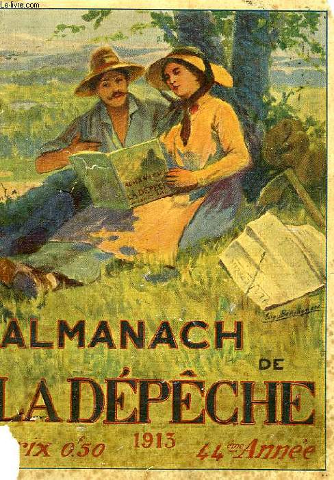ALMANACH DE LA DEPECHE, 44e ANNEE, 1913