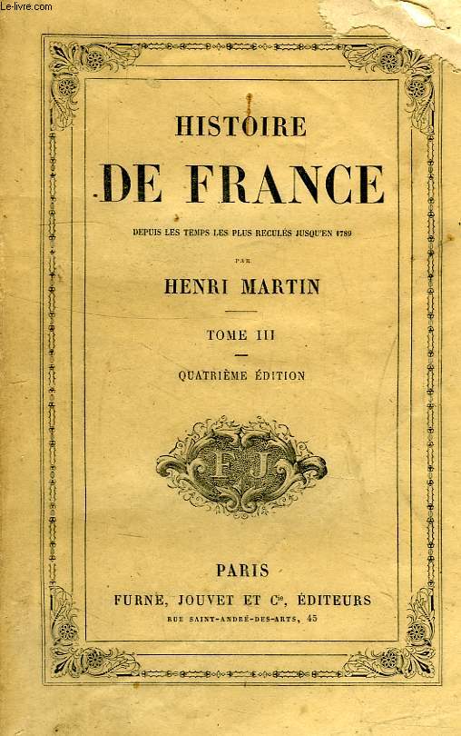 HISTOIRE DE FRANCE DEPUIS LES TEMPS LES PLUS RECULES JUSQU'EN 1789, TOME III