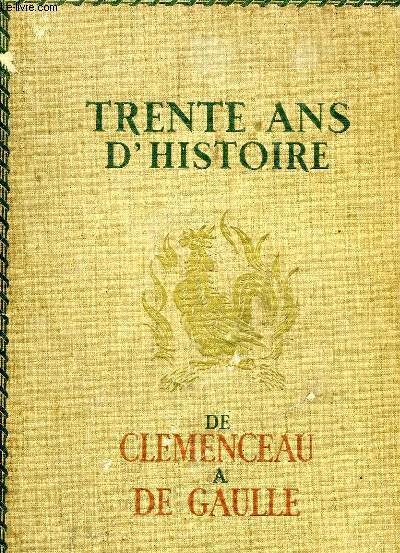 1918-1948, TRENTE ANS D'HISTOIRE, DE CLEMENCEAU A DE GAULLE