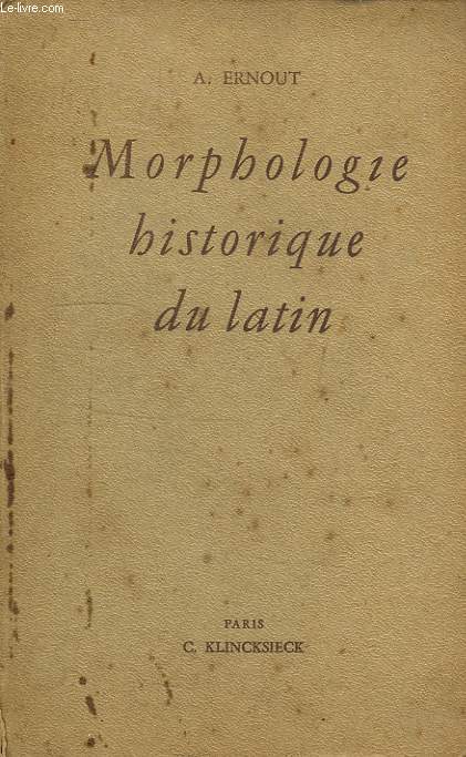 MORPHOLOGIE HISTORIQUE DU LATIN