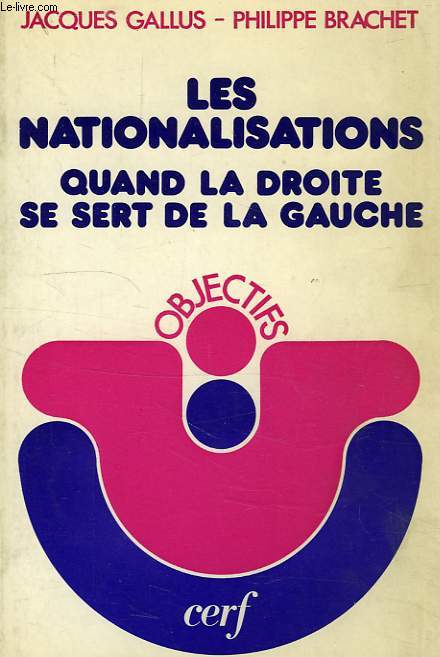 LES NATIONALISATIONS, QUAND LA DROITE SE SERT DE LA GAUCHE