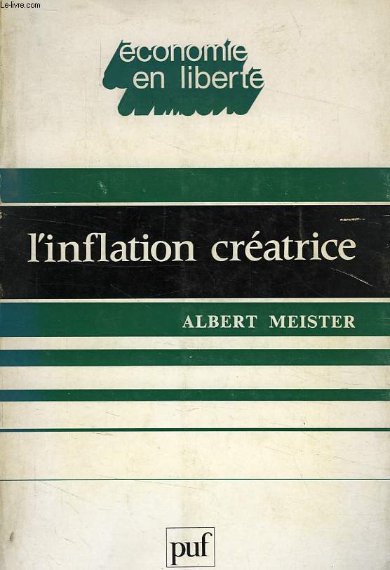 L'INFLATION CREATRICE, ESSAI SUR LES FONCTIONS SOCIO-POLITIQUES DE L'INFLATION