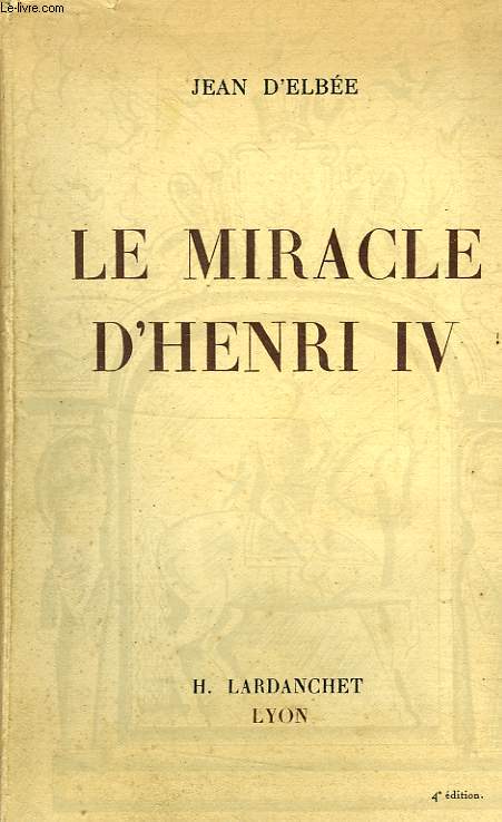 Le MIRACLE D'HENRI IV