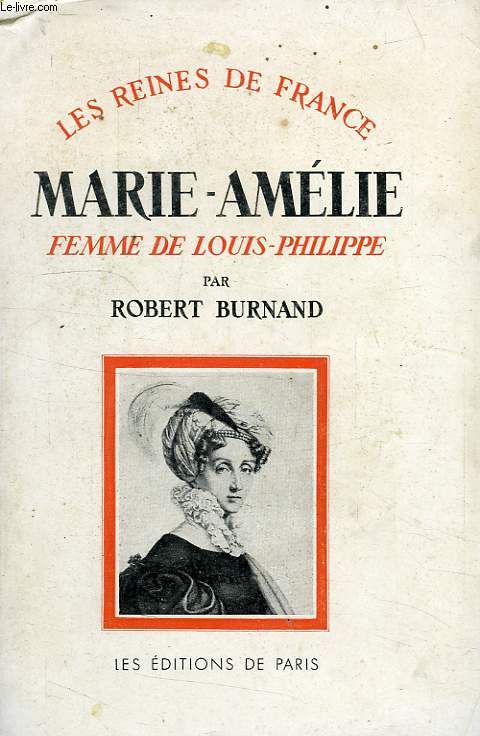 MARIE-AMELIE, REINE DES FRANCAIS, 1782-1866