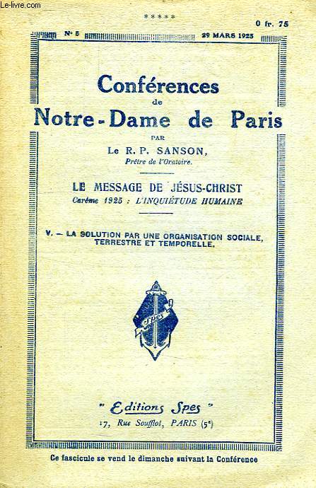 CONFERENCES DE NOTRE-DAME DE PARIS, N 5, 29 MARS 1925, LE MESSAGE DE JESUS-CHRIST, CAREME 1925: L'INQUIETUDE HUMAINE